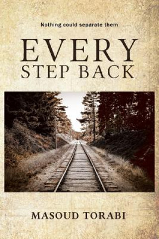Knjiga Every Step Back Masoud Torabi