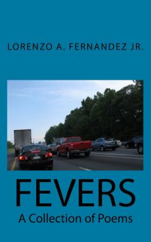 Carte Fevers: A Collection of Poems Jr Lorenzo a Fernandez