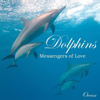 Książka Dolphins, Messengers of Love Ocean