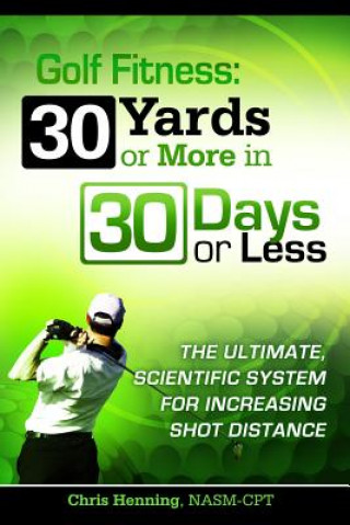 Könyv Golf Fitness: 30 Yards or More in 30 Days or Less Christian Henning