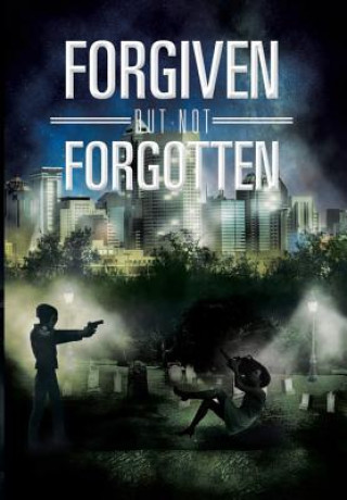 Книга Forgiven But Not Forgotten Tyrone L Edwards Sr