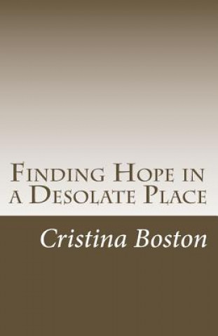Книга Finding Hope in a Desolate Place Cristina Boston