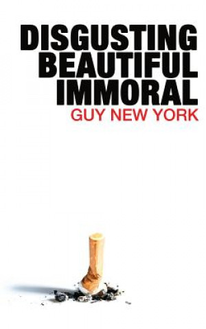Könyv Disgusting, Beautiful, Immoral Guy New York