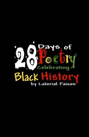 Carte 28 Days of Poetry Celebrating Black History: Volume 1 Latorial Faison