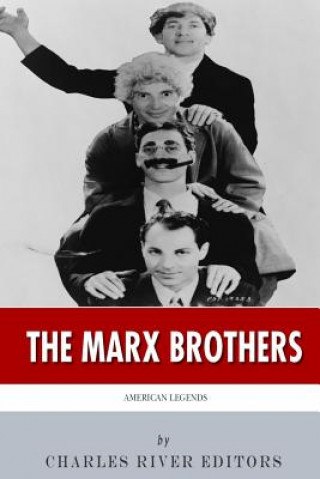 Kniha American Legends: The Marx Brothers Charles River Editors