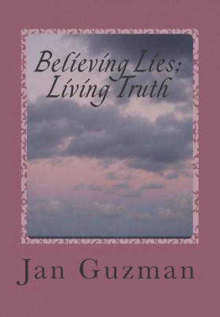 Buch Believing Lies; Living Truth Jan Guzman