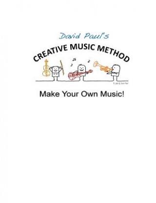 Βιβλίο Creative Music Method: Make Your Own Music David Paul