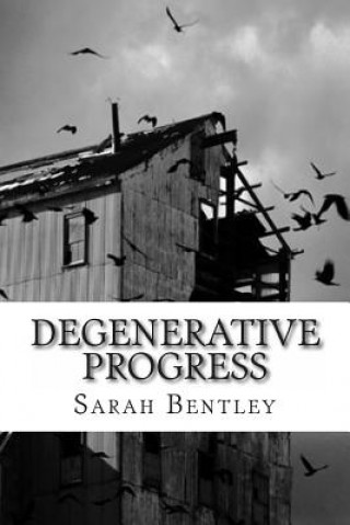 Książka Degenerative Progress Sarah Bentley