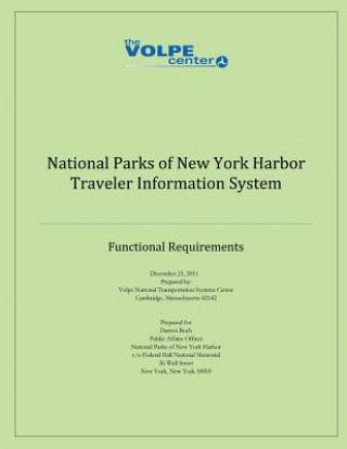 Książka National Parks of New York Harbor Traveler Information System: Functional Requirements Volpe National Transportation Systems Ce