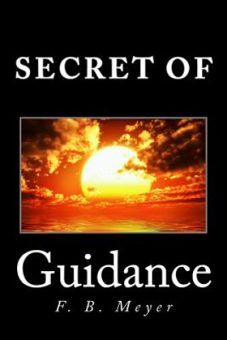 Livre Secret of Guidance F B Meyer