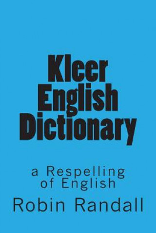 Buch Kleer English Dictionary: A Respelling of English Robin L Randall