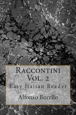 Kniha Raccontini Vol. 2 - Easy Italian Reader Alfonso Borello