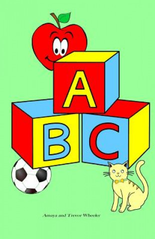 Carte A B C: The Amazing Alphabet Book Amaya O Wheeler