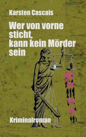 Knjiga Wer von vorne sticht, kann kein Mörder sein Karsten Cascais