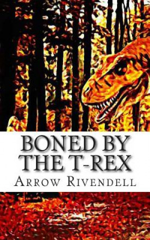 Book Boned By The T-Rex Arrow Rivendell