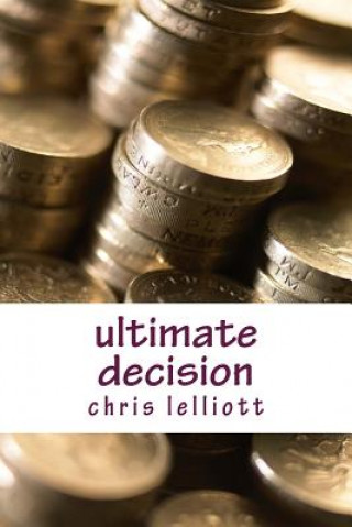 Kniha ultimate decision MR Chris Roy Lelliott