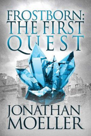 Könyv Frostborn: The First Quest Jonathan Moeller