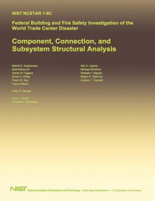 Könyv Federal Building and Fire Safety Investigation of the World Trade Center Disaster: Component, Connection, and Subsystem Structural Analysis U S Department of Commerce