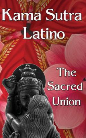 Carte Kama Sutra Latino: The Sacred Union Yanina Olmos