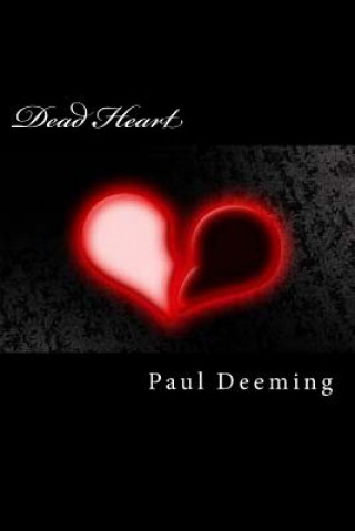 Kniha Dead Heart: Book One of the John Stiller Series MR Paul Deeming