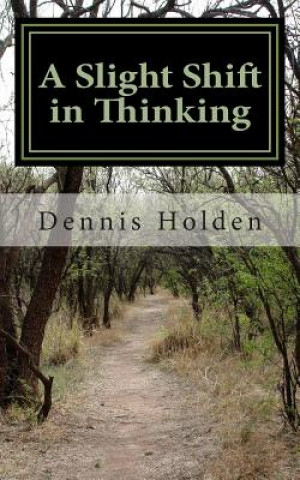 Knjiga A Slight Shift in Thinking MR Dennis E Holden