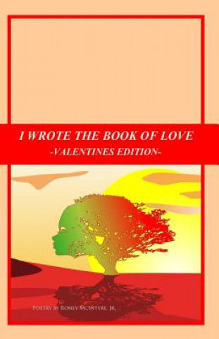 Könyv I Wrote the Book of Love: Valentines Edition MR Roney McIntyre Jr