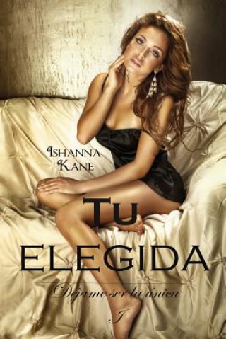Knjiga Tu elegida Ishanna Kane