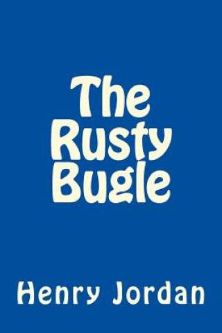 Knjiga The Rusty Bugle Henry Jordan