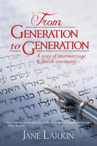 Книга From Generation to Generation: A story of intermarriage and Jewish continuity Jane Larkin