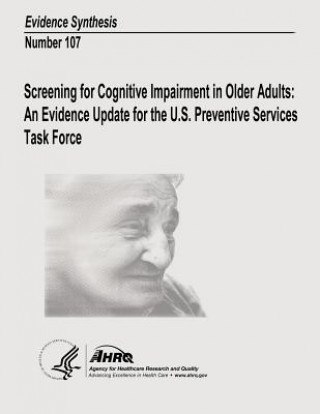 Buch Screening for Cognitive Impairment in Older Adults: An Evidence Update for the U.S. Preventive Services Task Force: Evidence Synthesis Number 107 U S Department of Healt Human Services