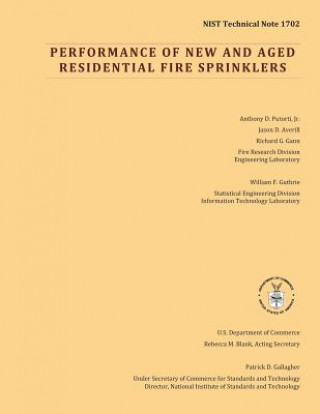 Kniha NIST Technical Note 1702: Performance of New and Aged Residential Fire Sprinklers U S Department of Commerce