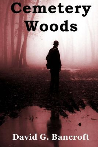 Книга Cemetery Woods David G Bancroft