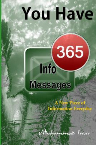 Kniha You Have 365 Info Messages: A New Piece of Information Everyday Muhammad Israr