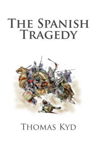 Kniha The Spanish Tragedy Thomas Kyd