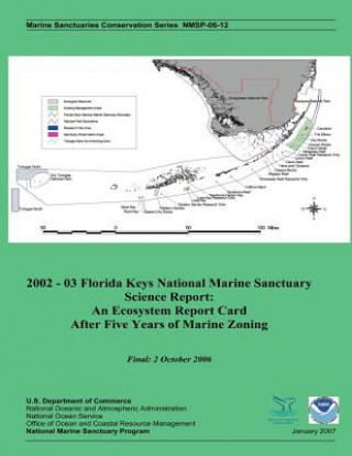 Carte 2002 - 03 Florida Keys National Marine Sanctuary Science Report: An Ecosystem Report Card After Five Years of Marine Zoning U S Department of Commerce