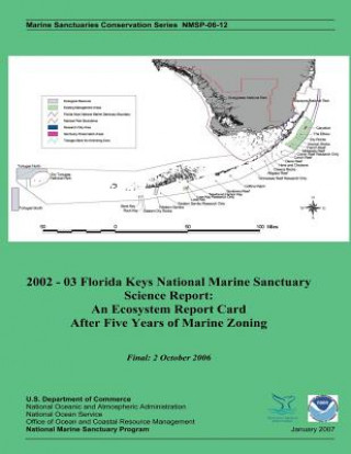 Βιβλίο 2002 - 03 Florida Keys National Marine Sanctuary Science Report: An Ecosystem Report Card After Five Years of Marine Zoning U S Department of Commerce