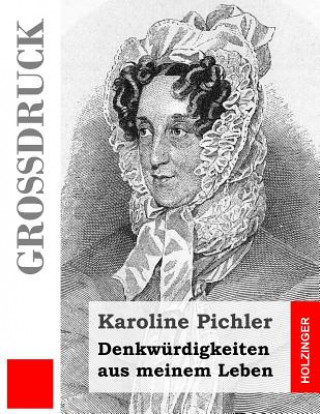 Książka Denkwürdigkeiten aus meinem Leben (Großdruck) Karoline Pichler