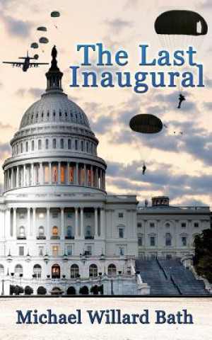 Knjiga The Last Inaugural Michael Willard Bath