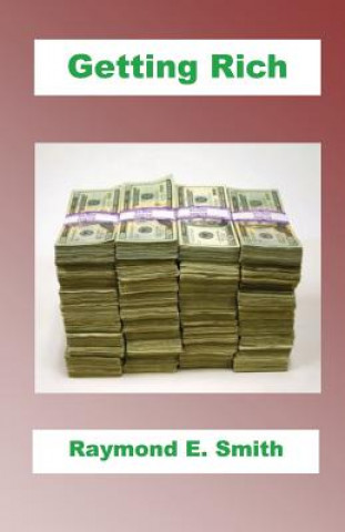 Book Getting Rich Raymond E Smith