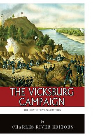 Libro The Greatest Civil War Battles: The Vicksburg Campaign Charles River Editors