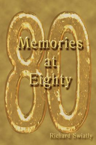 Kniha Memories At Eighty Richard Raymond Swiatly