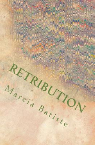Libro Retribution: Dedicated to God Marcia Batiste