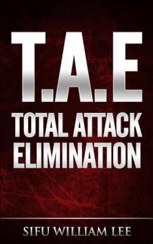 Könyv T.A.E. Total Attack Elimination: Pressure Points Self Defense Sifu William Lee