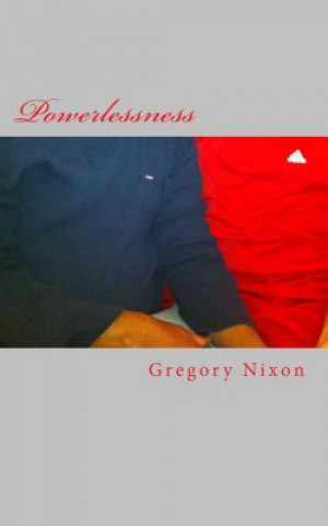 Knjiga Powerlessness Gregory C Nixon