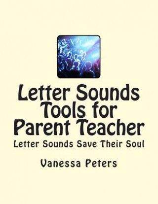 Książka Letter Sounds Tools for Parent Teacher Vanessa Peters