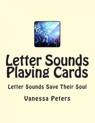 Könyv Letter Sounds Playing Cards Vanessa Peters
