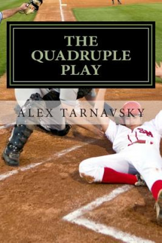 Книга The Quadruple Play: A Baseball Fable Alex Tarnavsky