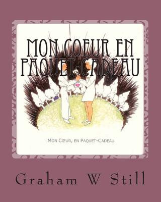 Kniha Mon Coeur en paquet-cadeau Graham W Still