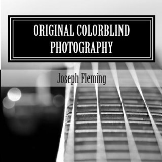 Kniha Original Colorblind Photography Joseph Fleming