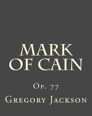 Książka Mark of Cain: Op. 77 Dr Gregory J Jackson Dma